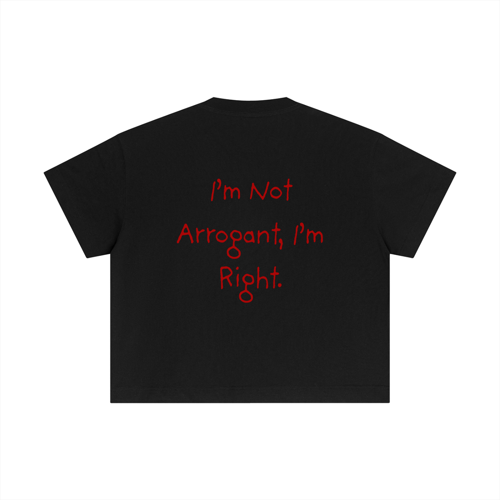 T-shirt Cropped – I'M NOT ARROGANT I'M RIGHT