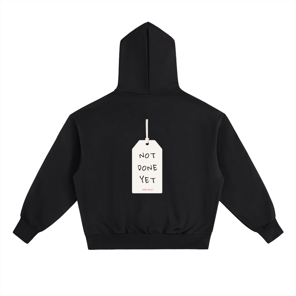 Not done yet - Oversized Boxy Hoodie