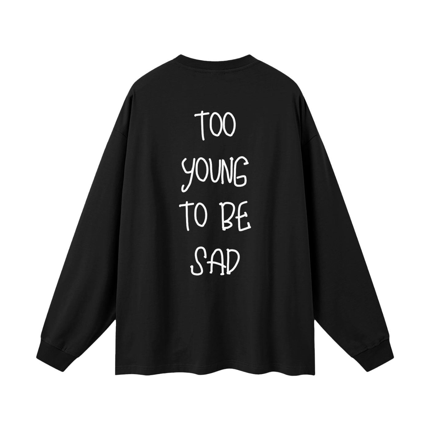 Too Young To Be Sad - Oversized Longsleeve