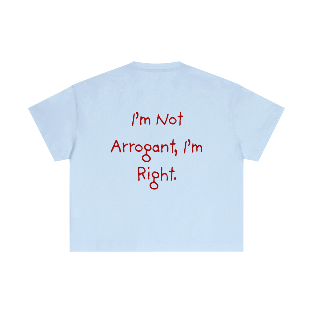 T-shirt Cropped – I'M NOT ARROGANT I'M RIGHT