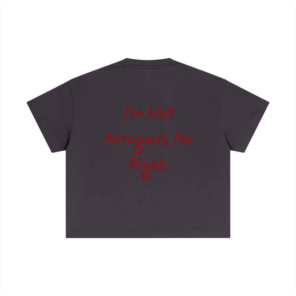 T-shirt Cropped – I'M NOT ARROGANT I'M RIGHT