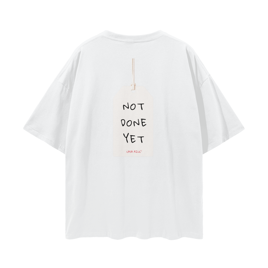 T-Shirt Oversized - Not done yet