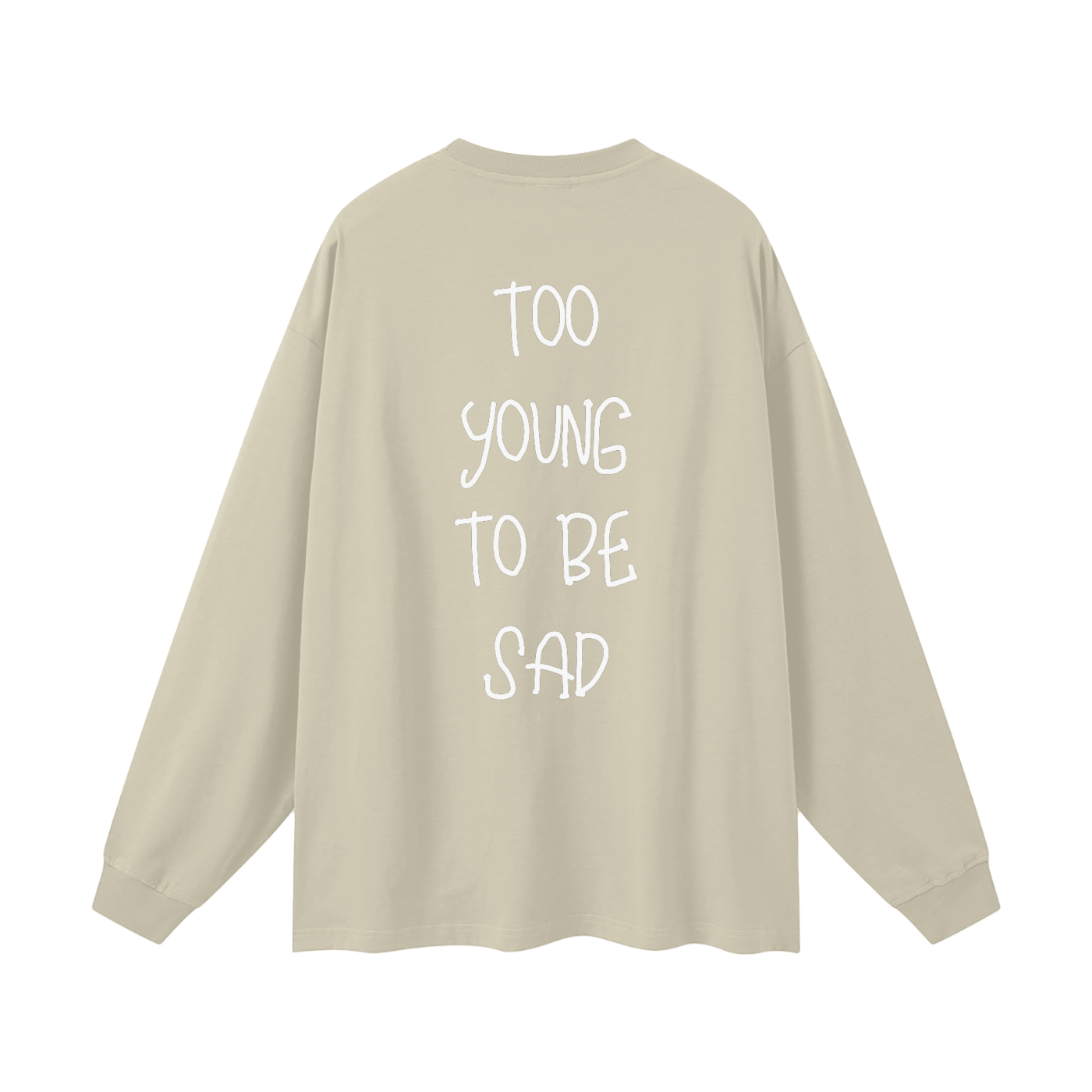 Too Young To Be Sad - Oversized Longsleeve