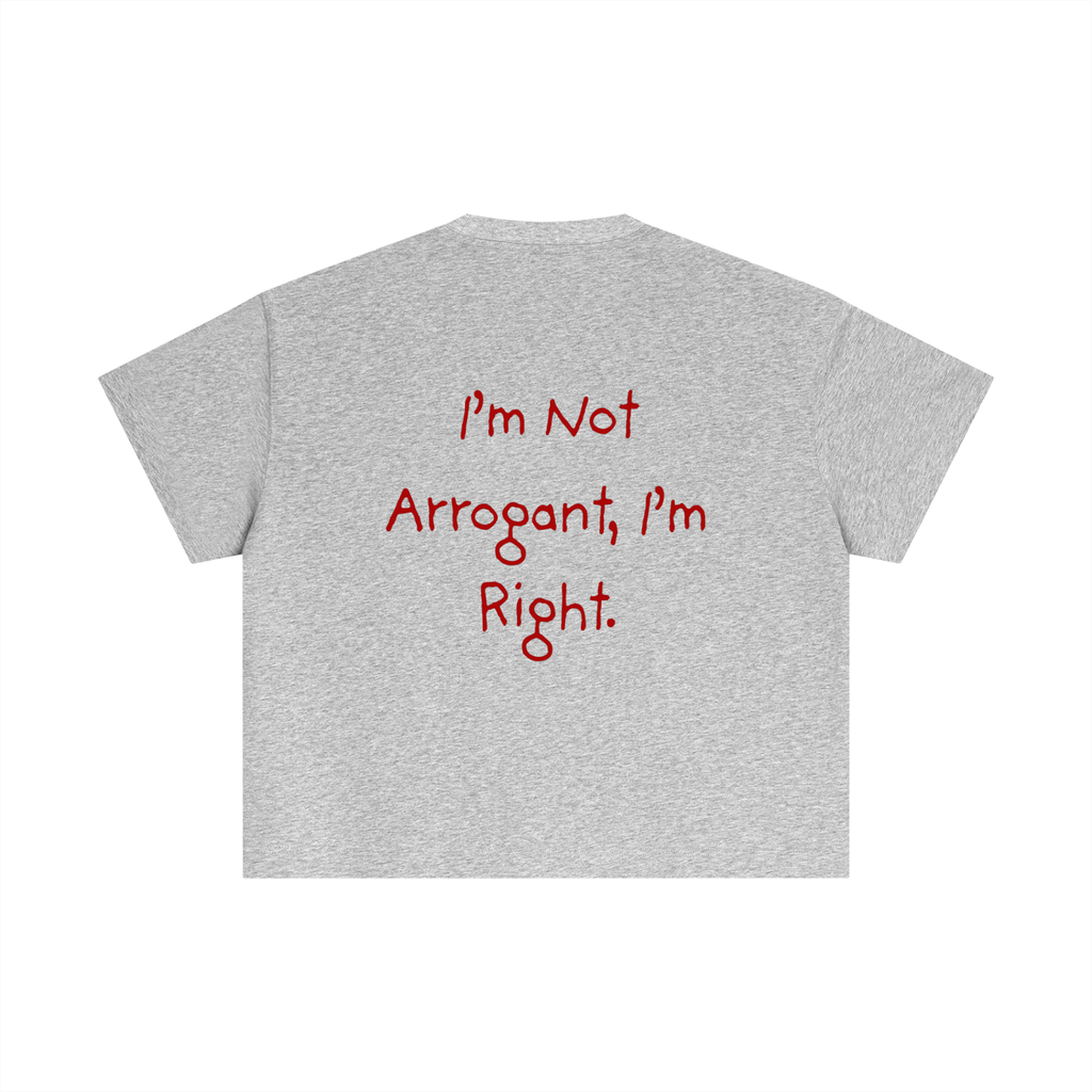 T-shirt Cropped – I'M NOT ARROGANT I'M RIGHT