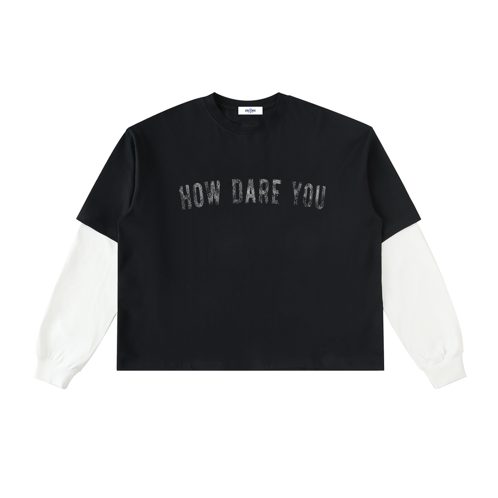 How Dare You - Layered Contrast Longsleeve