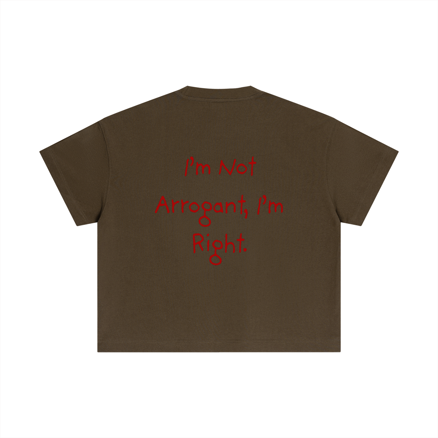T-shirt Cropped – I'M NOT ARROGANT I'M RIGHT