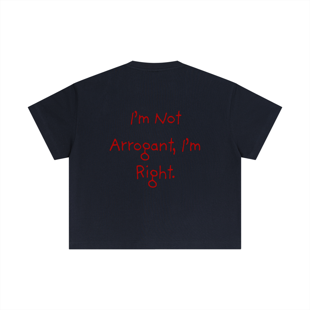 T-shirt Cropped – I'M NOT ARROGANT I'M RIGHT