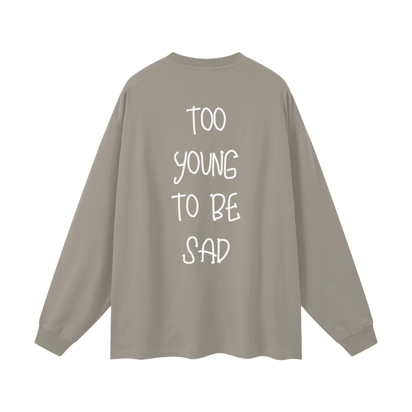 Too Young To Be Sad - Oversized Longsleeve