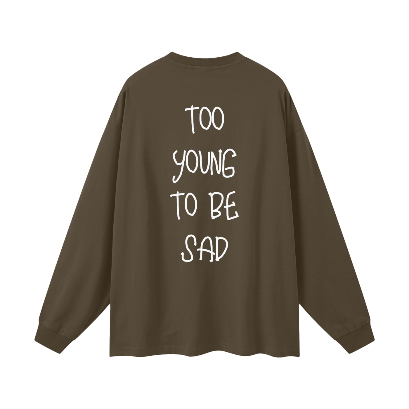 Too Young To Be Sad - Oversized Longsleeve