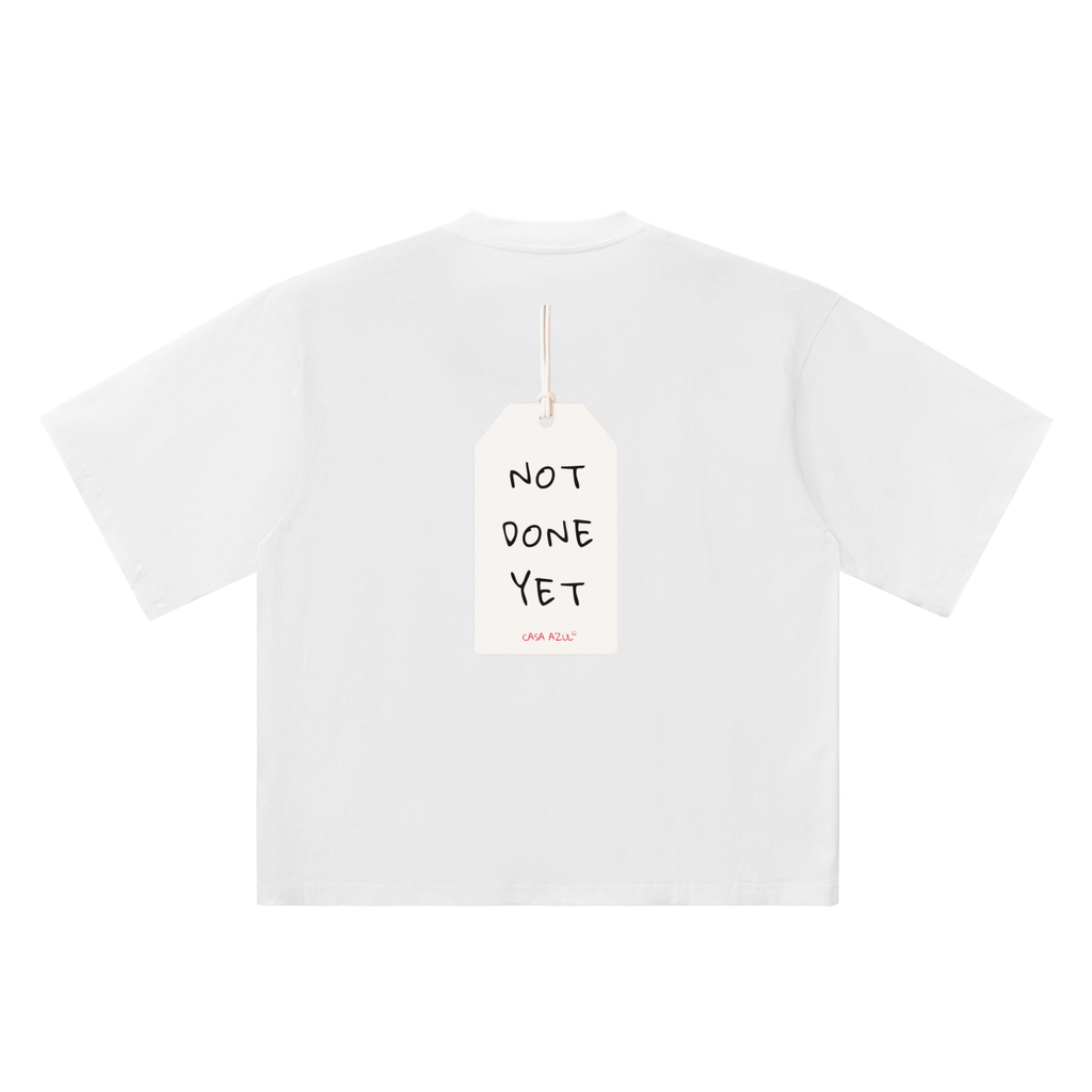 Not Done Yet - Oversized Boxy Tee