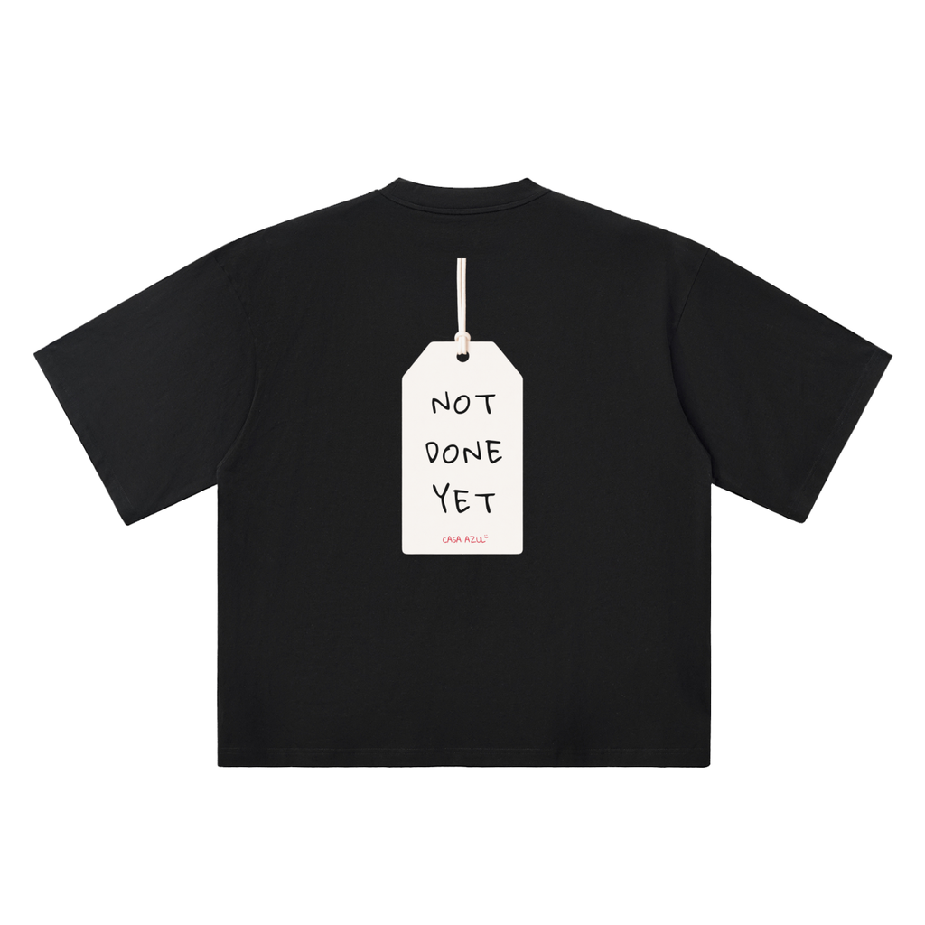 Not Done Yet - Oversized Boxy Tee