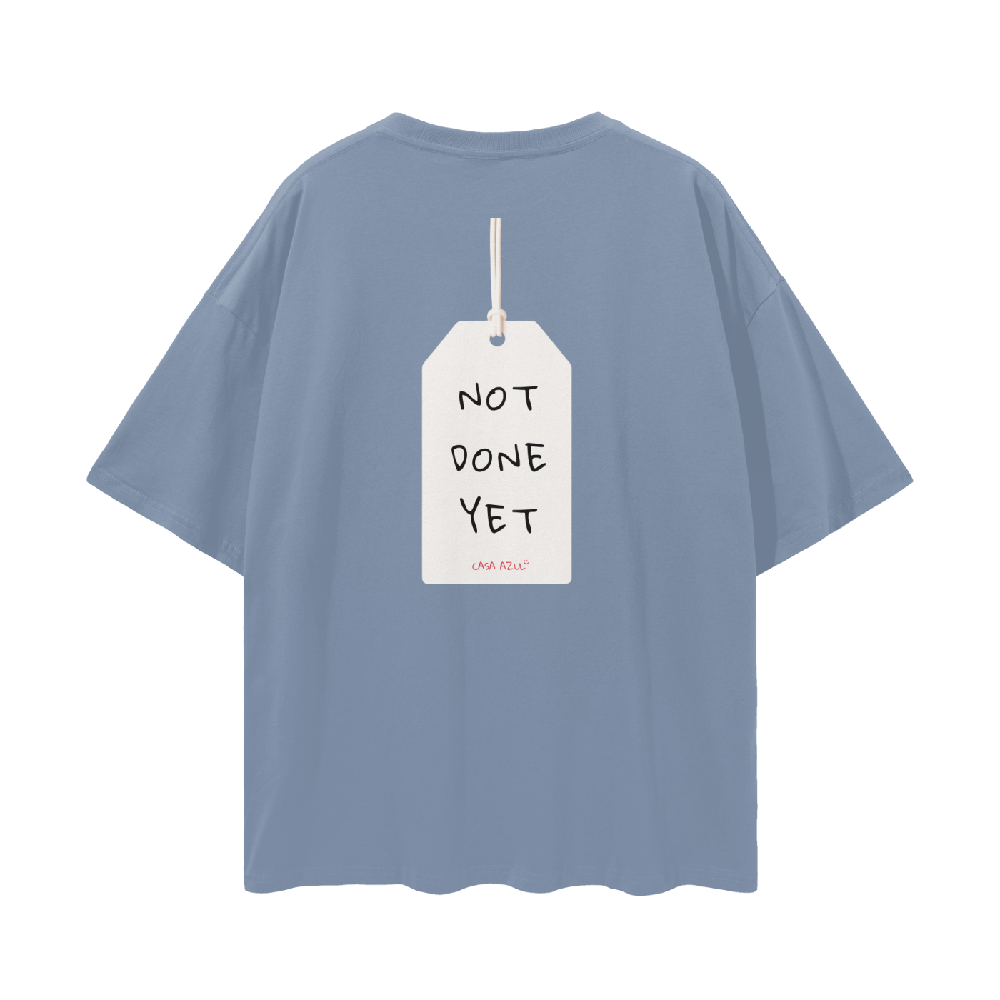 T-Shirt Oversized - Not done yet